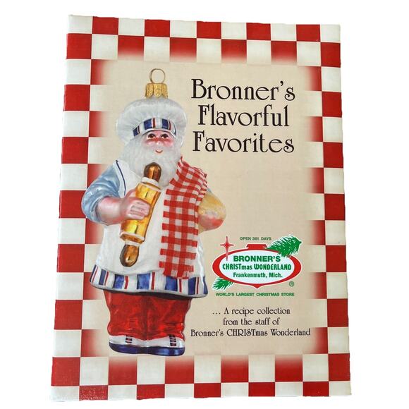 “Bronner's Flavorful Favorites” By Christmas Wonderland Frankenmuth MI Cookbook - Picture 1 of 8